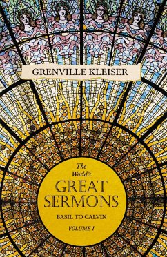 The Worlds Great Sermons - Basil To Calvin - Volume I (eBook, ePUB) - Kleiser, Grenville