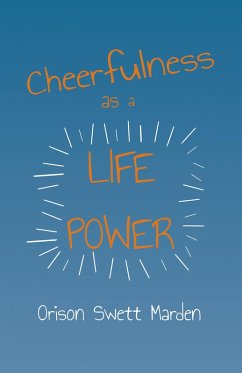 Cheerfulness as a Life Power (eBook, ePUB) - Marden, Orison Swett