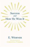 Success and How He Won It (eBook, ePUB)