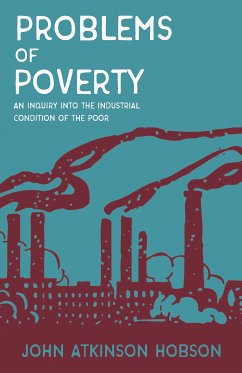 Problems of Poverty - An Inquiry Into The Industrial Condition of the Poor (eBook, ePUB) - Hobson, John Atkinson; Lenin, V. I.