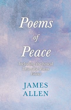 Poems of Peace - Including the lyrical Dramatic Poem Eolaus (eBook, ePUB) - Allen, James; Hamblin, Henry Thomas