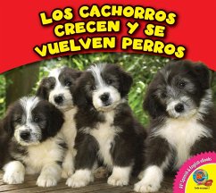 Los cachorros crecen y se vuelven perros (eBook, PDF) - Minden, Cecilia