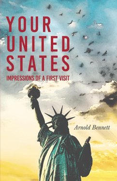 Your United States - Impressions of a First Visit (eBook, ePUB) - Bennett, Arnold; Darton, F. J. Harvey
