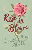 Rose in Bloom (eBook, ePUB) Rose in Bloom (eBook, ePUB)