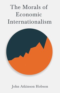 The Morals of Economic Internationalism (eBook, ePUB) - Hobson, John Atkinson; Lenin, V. I.