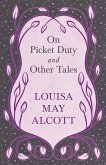 On Picket Duty, and Other Tales (eBook, ePUB)