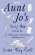 Aunt Jo's Scrap-Bag Volume VI (eBook,... - Bild 1