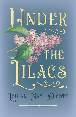 Under the Lilacs (eBook, ePUB) - Alcott, Louisa May