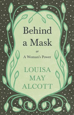 Behind A Mask (eBook, ePUB) - Alcott, Louisa May