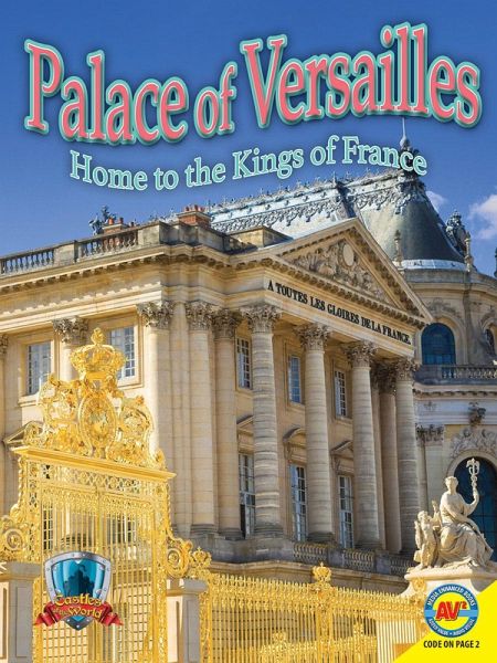 Palace of Versailles: Home to the Kings of France (eBook, PDF) Palace of Versailles: Home to the Kings of France (eBook, PDF)