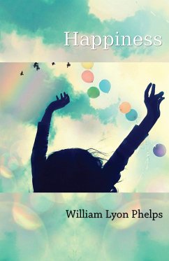 Happiness - An Essay (eBook, ePUB) - Phelps, William Lyon