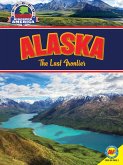 Alaska: The Last Frontier (eBook, PDF) Alaska: The Last Frontier (eBook, PDF)