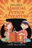 Flip and Pate's Magical Potion Adventure (eBook, ePUB)