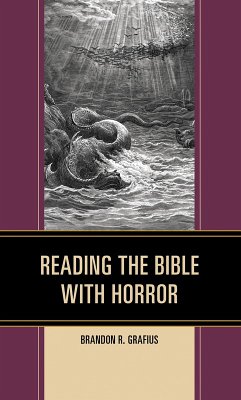 Reading the Bible with Horror (eBook, ePUB) - Grafius, Brandon R.