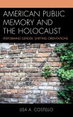 American Public Memory and the Holocaust (eBook, ePUB) American Public Memory and the Holocaust (eBook, ePUB)