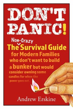 Don't Panic! The Non-Crazy Survival Guide For Modern Families (eBook, ePUB) - Erskine, Andrew