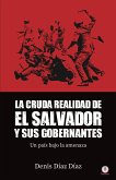 La Cruda Realidad de El Salvador y sus Gobernantes (eBook, ePUB)