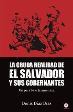 Cover La Cruda Realidad de El Salvador y sus Gobernantes (eBook, ePUB)