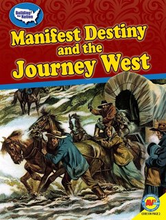 Manifest Destiny and the Journey West (eBook, PDF) - Kennedy Henzel, Cynthia