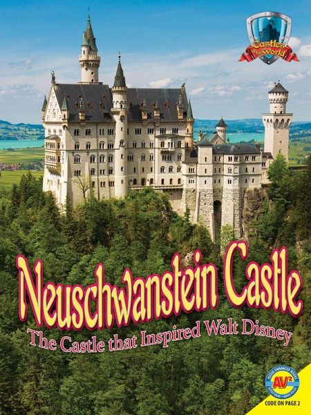 Neuschwanstein Castle: The Castle that Inspired Walt Disney (eBook, PDF)