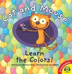 Cat and Mouse Learn the Colors! (eBook, PDF)