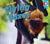 All About Flying Foxes (eBook, PDF) All About Flying Foxes (eBook, PDF)