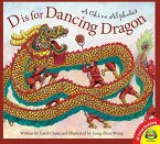 D is for Dancing Dragon: A China Alphabet (eBook, PDF)