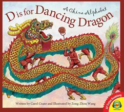 D is for Dancing Dragon: A China Alphabet (eBook, PDF) - Crane, Carol