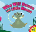 Who Will Dance With Little Mouse? (eBook, PDF)