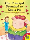 Our Principal Promised to Kiss a Pig (eBook, PDF)