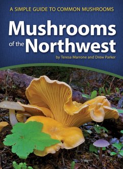 Mushrooms of the Northwest (eBook, ePUB) - Marrone, Teresa; Parker, Drew