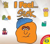 I Feel... Sick (eBook, PDF) I Feel... Sick (eBook, PDF)