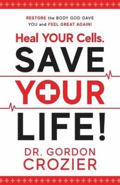 Cover Heal Your Cells. Save Your Life! (eBook, ePUB)