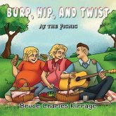 Burp, Hip, and Twist (eBook, ePUB) Burp, Hip, and Twist (eBook, ePUB)