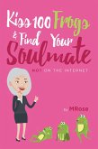 Kiss 100 Frogs and Find Your Soulmate? NOT on the Internet (eBook, ePUB)