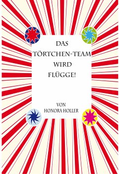 Das Törtchen-Team wird flügge! (eBook, ePUB) - Holler, Honora