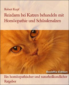 Reizdarm bei Katzen behandeln mit Homöopathie und Schüsslersalzen (eBook, ePUB) - Kopf, Robert
