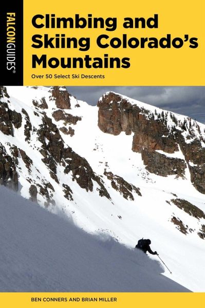 Climbing and Skiing Colorado's Mountains (eBook, ePUB) Climbing and Skiing Colorado's Mountains (eBook, ePUB)