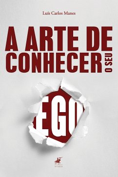 A arte de conhecer o seu ego (eBook, ePUB) - Manes, Luís Carlos