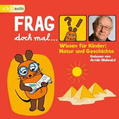 Frag doch mal … die Maus! Wissen für Kinder: Natur und Geschichte (MP3-Download) - Flessner, Bernd