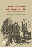 Historia oculta de la psicología en Colombia (eBook, ePUB) Historia oculta de la psicología en Colombia (eBook, ePUB)