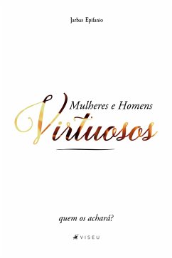 Mulheres e homens virtuosos (eBook, ePUB) - Epifanio, Jarbas
