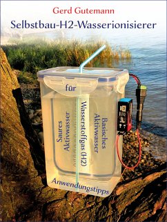 Selbstbau-H2-Wasserionisierer - Wasserstoffgas, basisches und saures Aktivwasser vielfältig anwenden (eBook, ePUB) - Gutemann, Gerd