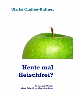 Heute mal fleischfrei? (eBook, ePUB) - Claßen-Büttner, Ulrike
