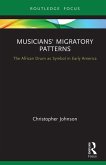 Musicians' Migratory Patterns: The African Drum as Symbol in Early America (eBook, PDF)