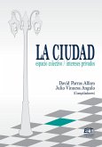 La ciudad: espacio colectivo; intereses privados (eBook, ePUB) La ciudad: espacio colectivo; intereses privados (eBook, ePUB)