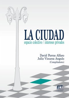 Cover La ciudad: espacio colectivo; intereses privados (eBook, ePUB)