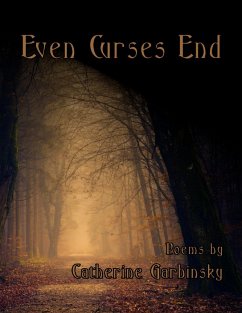 Even Curses End (eBook, ePUB) - Garbinsky, Catherine