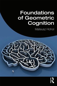 Foundations of Geometric Cognition (eBook, PDF) - Hohol, Mateusz