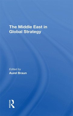 The Middle East In Global Strategy (eBook, PDF) - Braun, Aurel; Fedder, Edwin H; Yaniv, Avner; Steinberg, Gerald